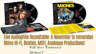 Live Audiophile Roundtable: A November to Remember Rhino Hi-Fi, Beatles, MOFI, Analogue Productions!