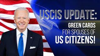 USCIS Update Green Cards for Spouses of US Citizens!