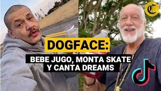 TikTok: Dogface, el hombre que canta 'Dreams', monta skate y toma jugo