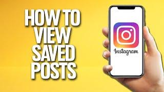 How To View Saved Posts On Instagram