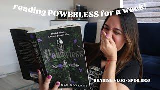 reading POWERLESS for a week | reading vlog (with SPOILERS!) ️