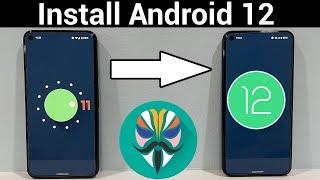 [HOW TO] Install Android 12 on Google Pixel AND Retain ROOT!