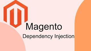 Dependency Injection in Magento 2