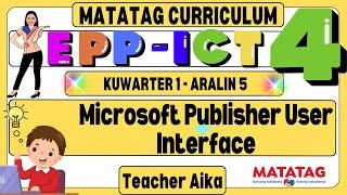 MATATAG EPP- ICT 4 Grade 4 Kuwarter 4 Aralin 5 - COMPILATION Microsoft Publisher User Interface