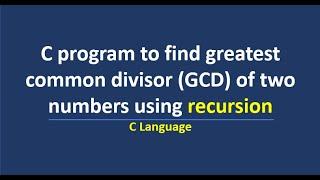 C program to find gcd of 2 numbers using recursion