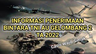 PENDAFTARAN BINTARA PK TNI AU GELOMBANG 2 TA 2022