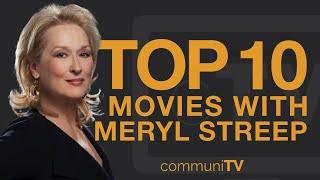 Top 10 Meryl Streep Movies