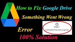 How to Fix Google Drive Oops - Something Went Wrong Error in Android & Ios - Please Try Again Later