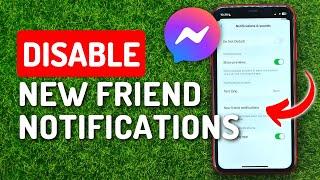 How to Disable New Friend Notifications on Facebook Messenger