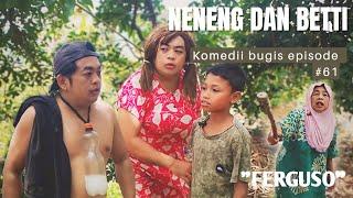 FERGUSO||komedi bugis lucu|| neneng dan betti EP-61