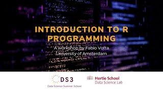 Data Science Summer School 2022: Introduction to R Programming