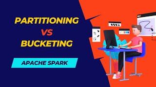 Apache Spark: Bucketing vs Partition Explained