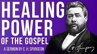 The Gospel's Healing Power (Luke 5:17) - C.H. Spurgeon Sermon