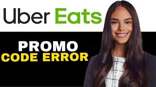 HOW TO ACTUALLY FIX UBER EATS PROMO CODE ERROR 2024! (1 MIN)