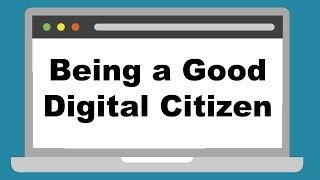 Being a Good Digital Citizen