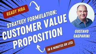 Strategy Management - Customer Value Proposition (Video #99)