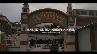 Masjid Al Mujahidin AIKMEL || Cinematic Vidio