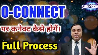 O-Connect Par Connect Kaise Honge || Full Information & Full Process #ONPASSIVE