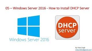 05 – Windows Server 2016 - How to Install & Configure DHCP Server