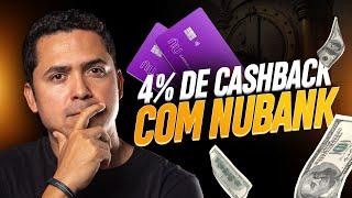 Como conseguir 4% de CASHBACK COM NUBANK | Papo de Holder