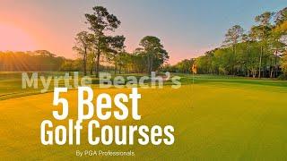 Myrtle Beach’s Five Best Golf Courses