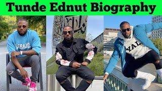 Biography And Lifestyle Of Tunde Ednut 2024 | Tunde Ednut | Biography Of Tunde Ednut 2024