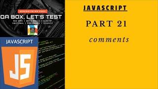 PART 21 - JavaScript - single line and multi-line comments