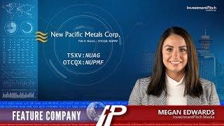 Feature Company:  New Pacific Metals (TSXV:NUAG)