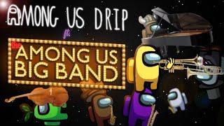 Among Us Drip Theme but its big band jazz