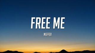 NEFFEX - Free Me (Lyrics)