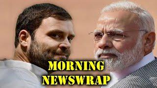 Morning Newswrap: Covid-19 Outbreak In India| Delhi Covid Crisis| Rahul Gandhi Hits Out At PM Modi