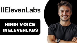 How To Make Hindi Voice In Elevenlabs 2025