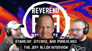 Stand-Up, Sitcoms, and Punchlines | Jeff Allen | The Reverend and Reprobate Podcast