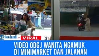 Video ODGJ Wanita Ngamuk Rusak Minimarket dan Ganggu Pengendara