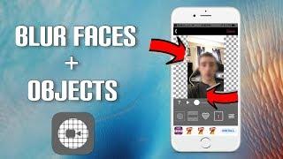 HOW TO BLUR FACES AND OBJECTS IN YOUR VIDEO ON IPHONE, IPAD AND IPOD TOUCH