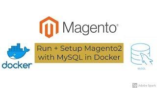 How to run and setup Magento 2 with MySQL in Docker