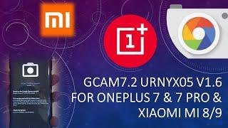  Google Camera 7.2 Urnyx05 v1.6 for OnePlus 7/7Pro/T and Xiaomi Mi8 and all & Snapdragon 845! 