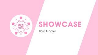 POI JUGGLER BOW  | SHOWCASE | POICON 2020