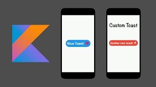 How to create a Custom Toast Message in Android Studio (Kotlin 2020)
