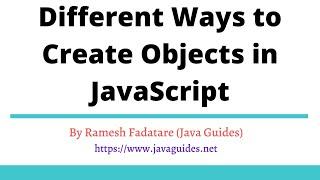 Different Ways to Create Objects in JavaScript