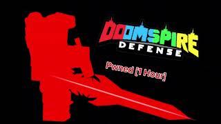 Pwned [1 Hour] (Doomspire Defense)