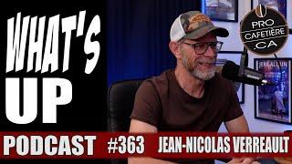 Jean-Nicolas Verreault / Acteur, Hochelaga et introspection / Whats Up Podcast 363