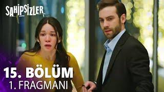 Sahipsizler 15. Bölüm 1. Fragmanı | "Ben Onsuz Yaşayamam Azize!"