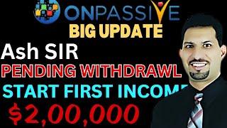 Pending withdrawal start | Onpassive new update today | Onpassive latest update today