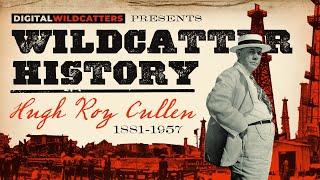 Digging Deeper: The Hugh Roy Cullen Story | Wildcatter History