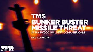 [EAS SCENARIO] TMS Bunker Buster Missile Threat (Pinewood Builders Computer Core)