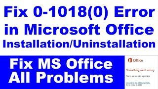 How to Fix 0-1018(0) Error in Microsoft Office Installation | Fix MS Office Installation Problems