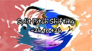I Hate The Split Pitch Shifting (-24 to +24) 60 Powers More VS Everyone (Description)