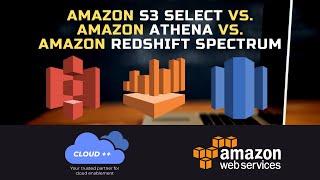 AWS Certification: S3 v/s Athena v/s Redshift Spectrum