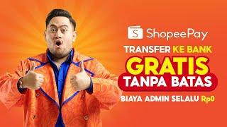 Transfer ke Bank GRATIS TANPA BATAS, Pakai ShopeePay!